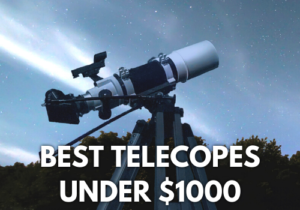 Best Telescope Under $1000
