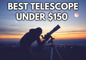 Telescopes Under $150
