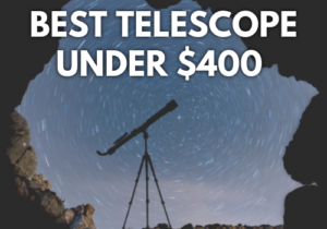 Best Telescope Under $400